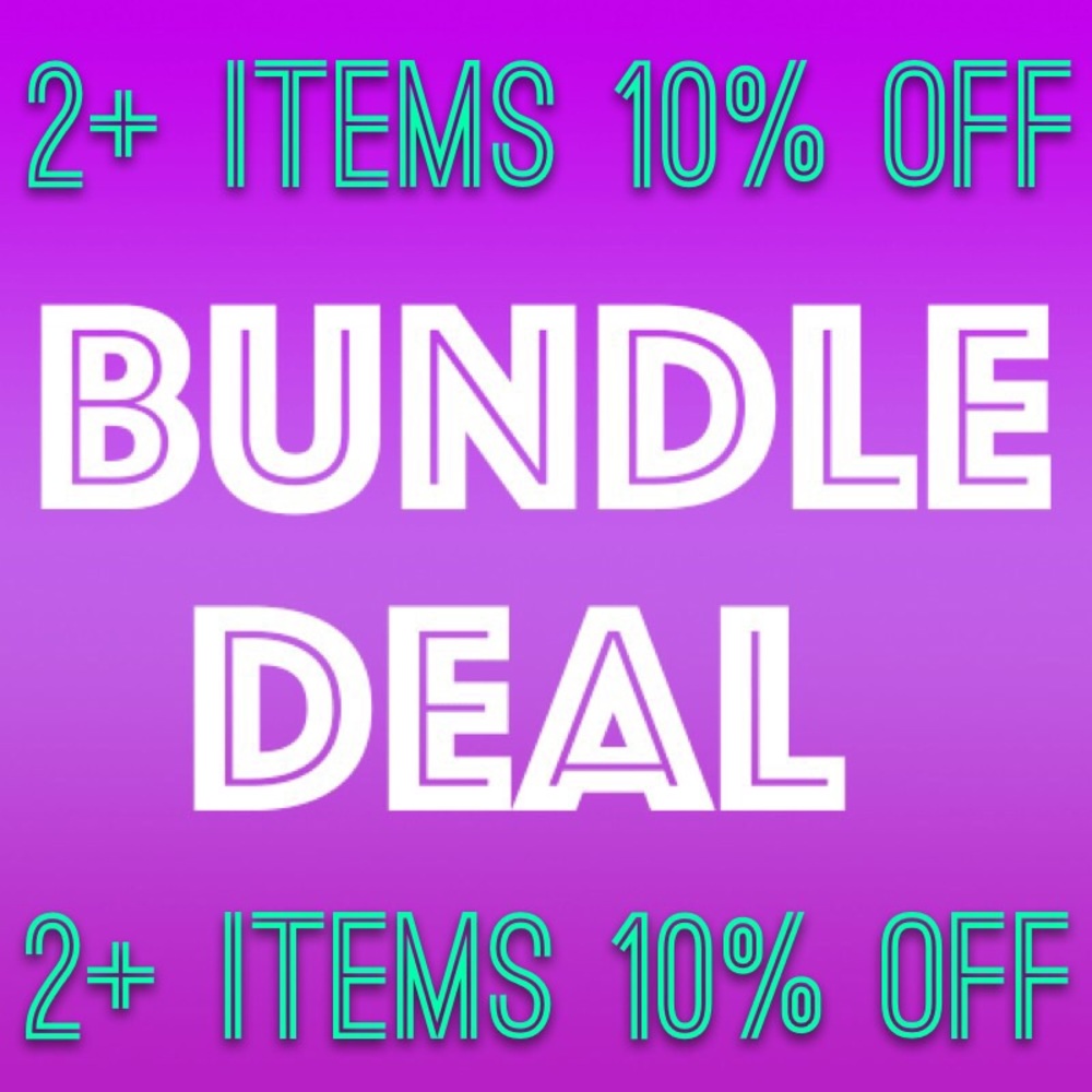 Bundle Deal! 10% Off 2 Or More Items!